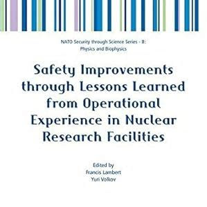 Reading Pdf Safety Improvements through Lessons Learned from Operational Experience in Nuclear Research Facilities (Nato Security through Science Series B:) English PDF PDF