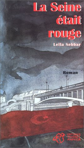 La Seine était rouge, by Leïla Sebbar