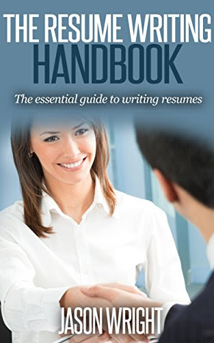 The Resume Writing Handbook: The Essential Guide to Writing Resumes (resume, resume writing , resume magic), by Jason Wright