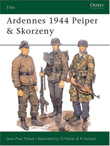 Ardennes 1944 Peiper & Skorzeny (Elite), by Jean-Paul Pallud