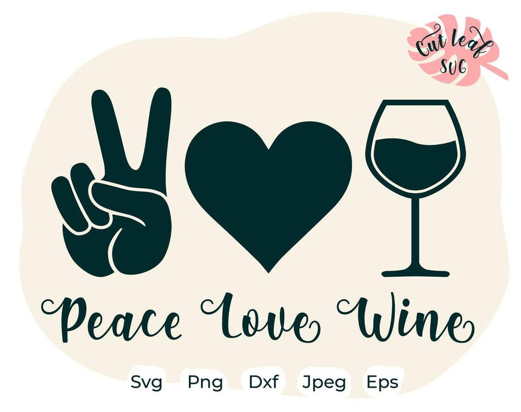 Peace Love Wine Svg Wine Svg Wine Quotes Svg Wine Glass Svg Drinking Svg Wine Sayings Svg Mom Life Svg Funny Mom Svg Sarcastic Svg So Fontsy