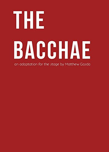 The Bacchae, by Matthew Gasda