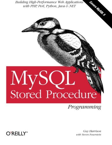 MySQL Stored Procedure Programming, by Guy Harrison, Steven Feuerstein