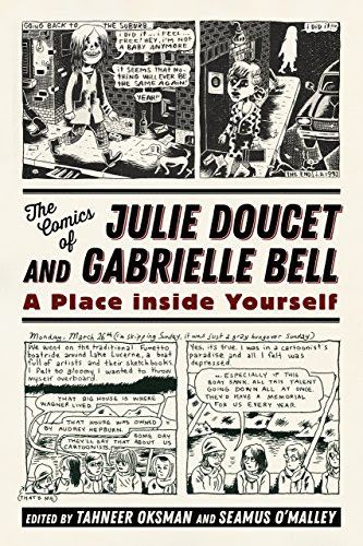 The Comics of Julie Doucet and Gabrielle Bell: A Place inside Yourself (Critical Approaches to Comics Artists Series)