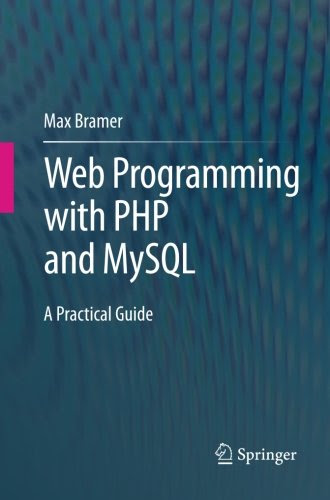 Web Programming with PHP and MySQL: A Practical GuideBy Max Bramer