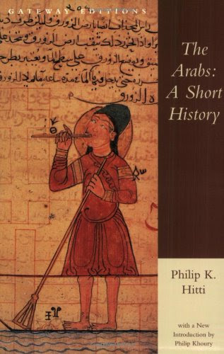 The Arabs: A Short History, by Philip Khuri Hitti