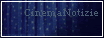 CINEMA NOTIZIE