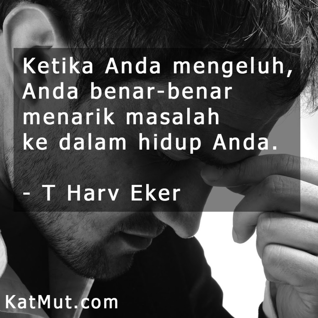 Kata Kata Mengeluh Bersyukur Dan Jangan Mengeluh Kata Kata Mengeluh Bersyukur Dan Jangan Mengeluh