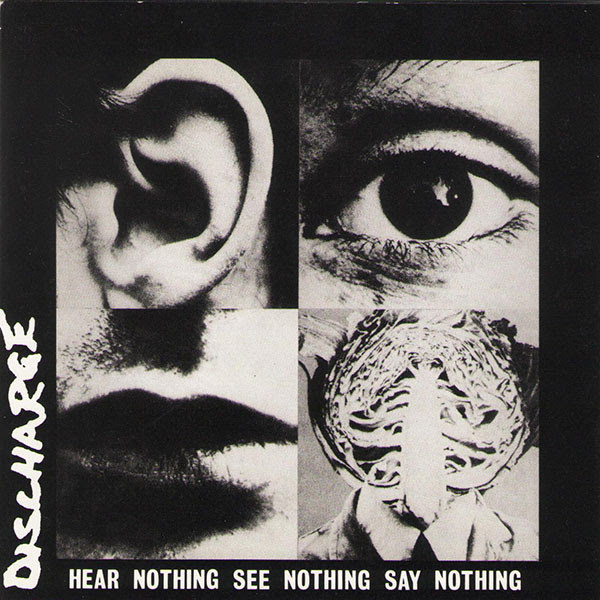 Discharge - Hear Nothing See Nothing Say Nothing - 1982