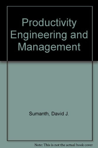 Productivity Engineering and Management: Productivity Measurement, Evaluation, Planning, and Improvement in Manufacturing and Service Organ