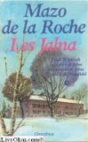 Les Jalna, Tome 3 : Finch Whiteoak, Le Maître de Jalna, La moisson de Jalna, Le destin de Wakefield Les Jalna, Tome 3 : Finch Whiteoak, Le Maître de Jalna, La moisson de Jalna, Le destin de Wakefield