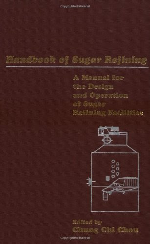 Handbook of Sugar Refining: A Manual for the Design and Operation of Sugar Refining Facilities