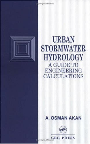 Urban Stormwater Hydrology: A Guide to Engineering CalculationsBy Osman A. Akan