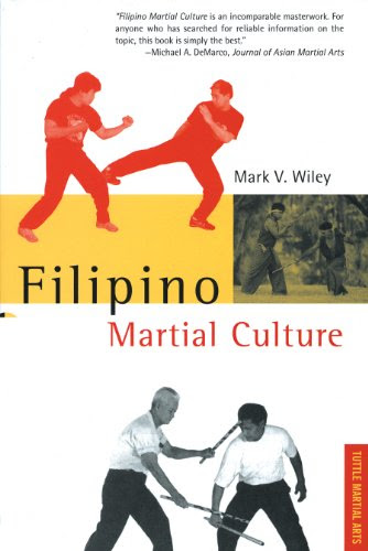 Filipino Martial Culture (Martial Culture Series), by Mark V. Wiley