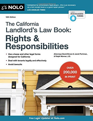 California Landlord's Lawbook, The: Rights & Responsibilities (California Landlord's Law Book : Rights and Responsibilities), by David Brown Attorney, Ralph Warner Attorney, Janet Portman Attorney