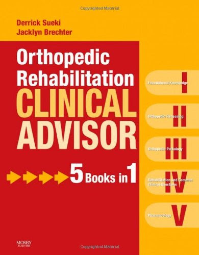 Orthopedic Rehabilitation Clinical Advisor, 1e, by Derrick Sueki PT  DPT  GCPT  OCS, Jacklyn Brechter PhD  PT