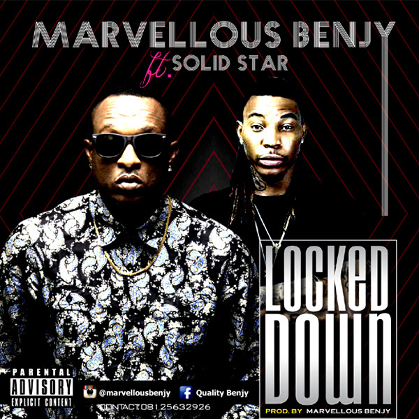 Marvellous Benjy ft. Solid Star - Locked down