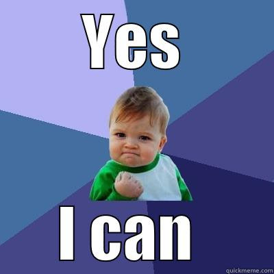 Yes I Can Do It Quickmeme