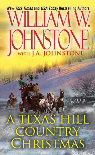 A Texas Hill Country Christmas, by William W. Johnstone, J.A. Johnstone