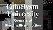 cataclysm dark days ahead mutations Cataclysm University - Course 16 - Bleeding, Bites, Infections