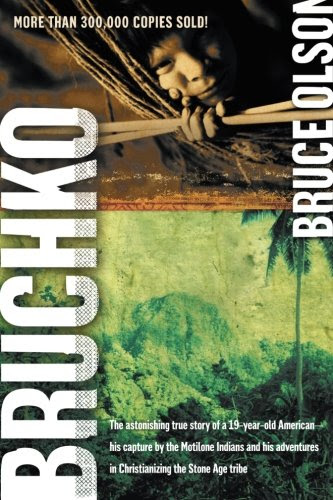 Download Bruchko: The Astonishing True Story of a 19-Year-Old American, His Capture by the Motilone Indians and His Adventures in Christianizing the Stone Age Tribe