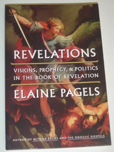 Revelations Visions, Prophecy and Politics in the Book of Revelations (Book Club Edition), by Elaine Pagels