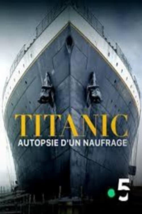 Ver filme 4K Titanic, autopsie d'un naufrage 2018 Legendado Online Em
Português Gratis