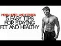 MEN'S HEALTH AND FITNESS | 5 EASY TIPS FOR STAYING HEALTHY ...