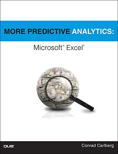 More Predictive Analytics: Microsoft ExcelBy Conrad Carlberg