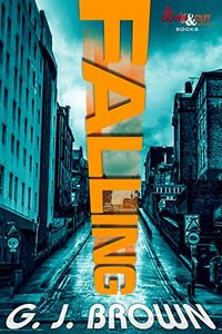 Falling by G. J. Brown