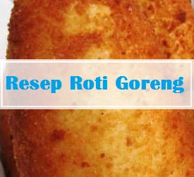  RESEP  ROTI  GORENG  ISI RESEP  KUE
