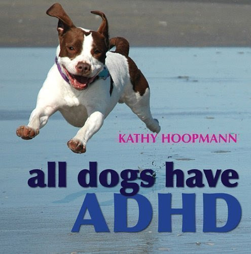 All Dogs Have ADHD by Kathy Hoopmann (2008)From Jessica Kingsley Publishers