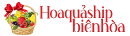 Hoa Quả Ship biên hòa