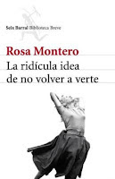 “La ridícula idea de no volver a verte” de Rosa Montero.