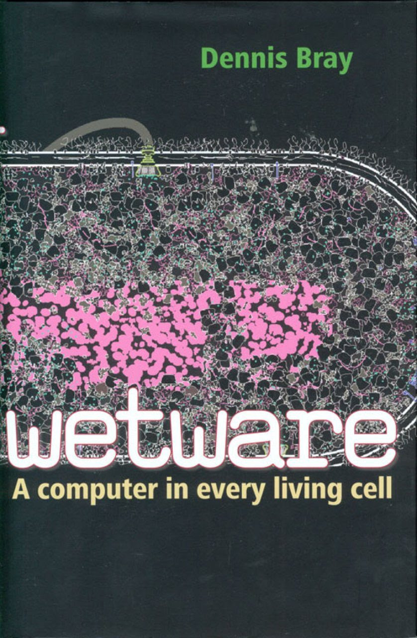 Wetware A Computer In Every Living Cell Dennis Bray