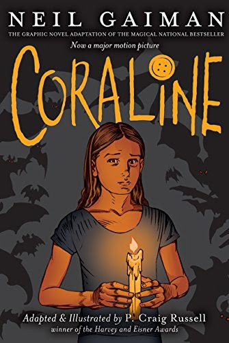 Coraline: The Graphic Novel, by Neil Gaiman