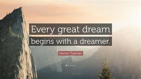 harriet tubman quote  great dream begins