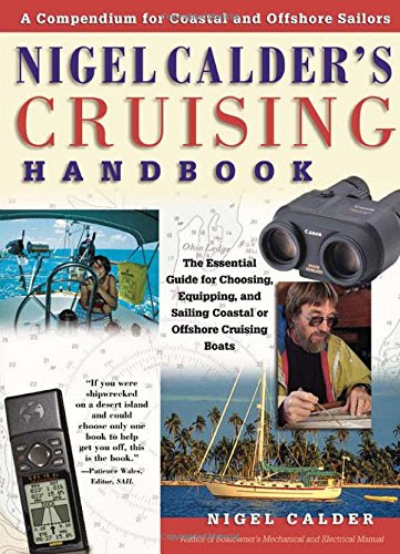 Nigel Calder's Cruising Handbook: A Compendium for Coastal and Offshore Sailors, by Nigel Calder