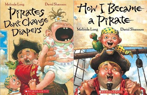 How I Became a Pirate / Pirates Don't Change Diapers (2 Book Set), by Melinda Long