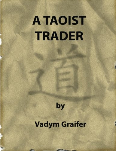 A Taoist TraderBy Vadym Graifer