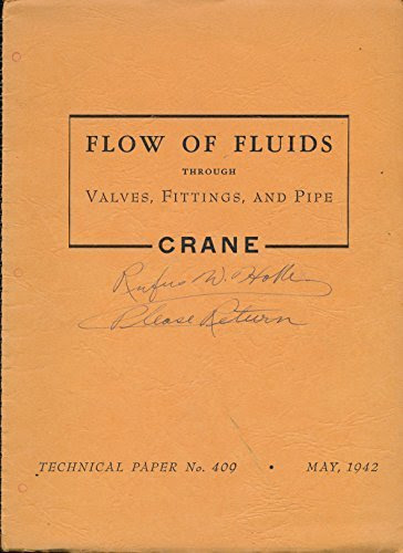 Flow of Fluids Through Valves, Fittings, and Pipe (Technical Paper No. 409)By Engineering and Research Division Crane Co.