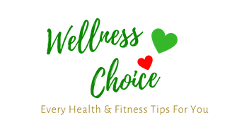 Wellness Choice - Health &amp; Fitness Care Tips