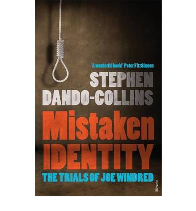 [(Mistaken Identity: The Trials of Joe Windred )] [Author: Stephen Dando-Collins] [Dec-2012], by Stephen Dando-Collins