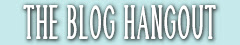 THE BLOG HANGOUT