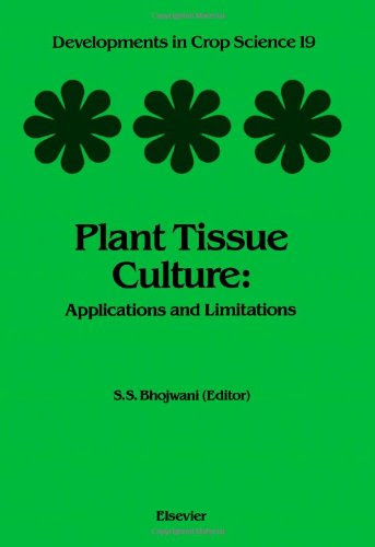 Plant Tissue Culture, Volume 19: Applications and Limitations (Developments in Crop Science)From Elsevier Science