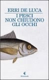 More about I pesci non chiudono gli occhi