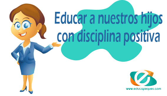 educar con disciplina positiva