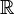 \mathbb{R}