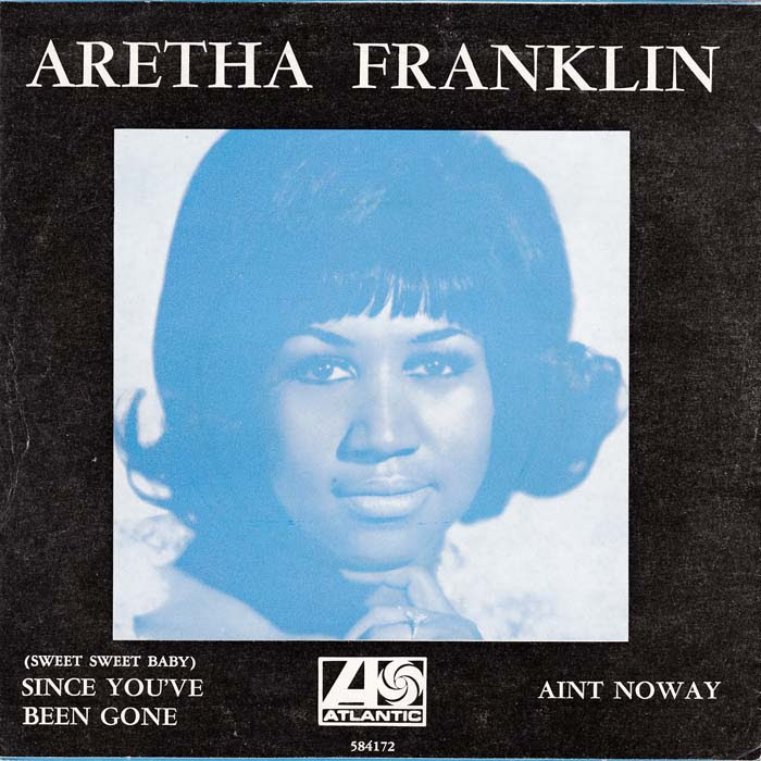 45cat Aretha Franklin Sweet Sweet Baby Since You Ve Been Gone Ain T No Way Atlantic Netherlands 584 172