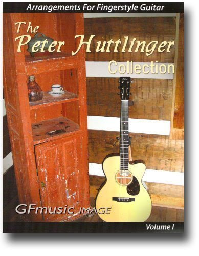 The Peter Huttlinger Collection (Volume 1)By Pete Huttlinger